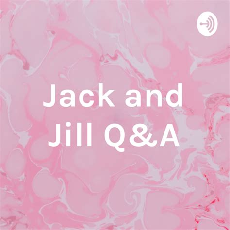 Jack and Jill Podcast